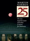 The Next 25 Years (eBook): The New Supreme Court and What it Means for Americans